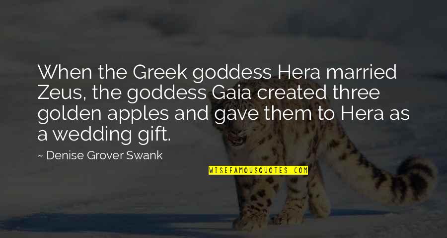 Goddess Gaia Quotes By Denise Grover Swank: When the Greek goddess Hera married Zeus, the