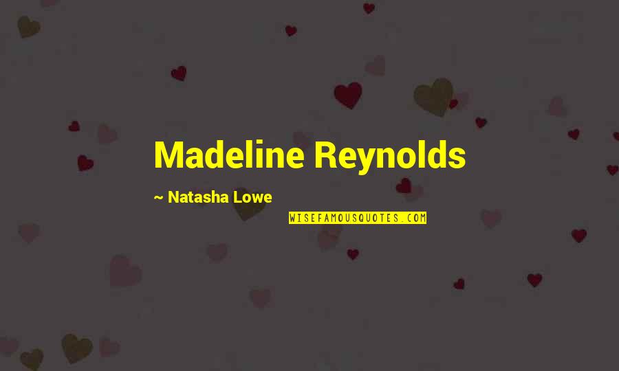 Goddess Iris Quotes By Natasha Lowe: Madeline Reynolds