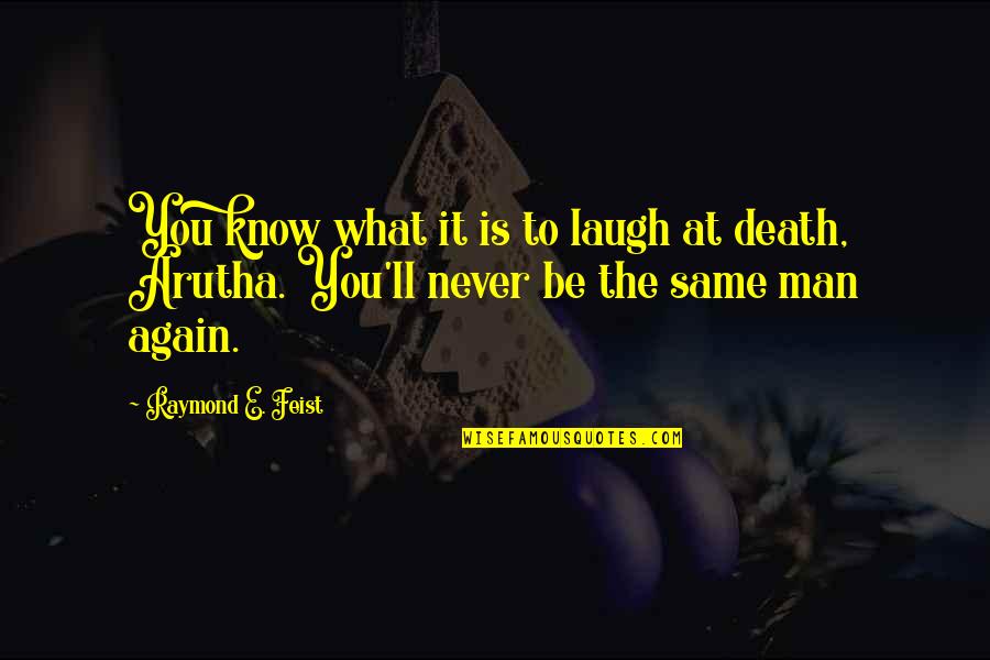 Goddess Josephine Angelini Quotes By Raymond E. Feist: You know what it is to laugh at