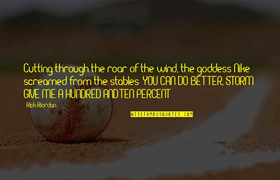 Goddess Nike Quotes By Rick Riordan: Cutting through the roar of the wind, the Goddess Nike Quotes By Rick Riordan: Cutting through the roar of the wind, the