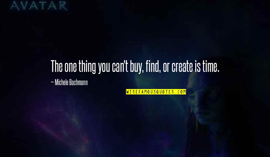 Goddess Of Water Quotes By Michele Bachmann: The one thing you can't buy, find, or Goddess Of Water Quotes By Michele Bachmann: The one thing you can't buy, find, or