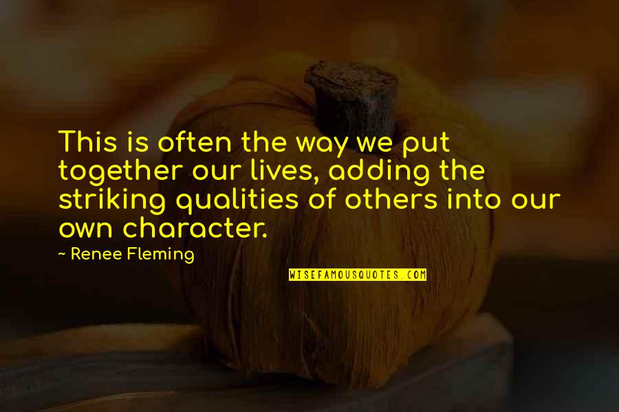 Goddess Of Wisdom Quotes By Renee Fleming: This is often the way we put together