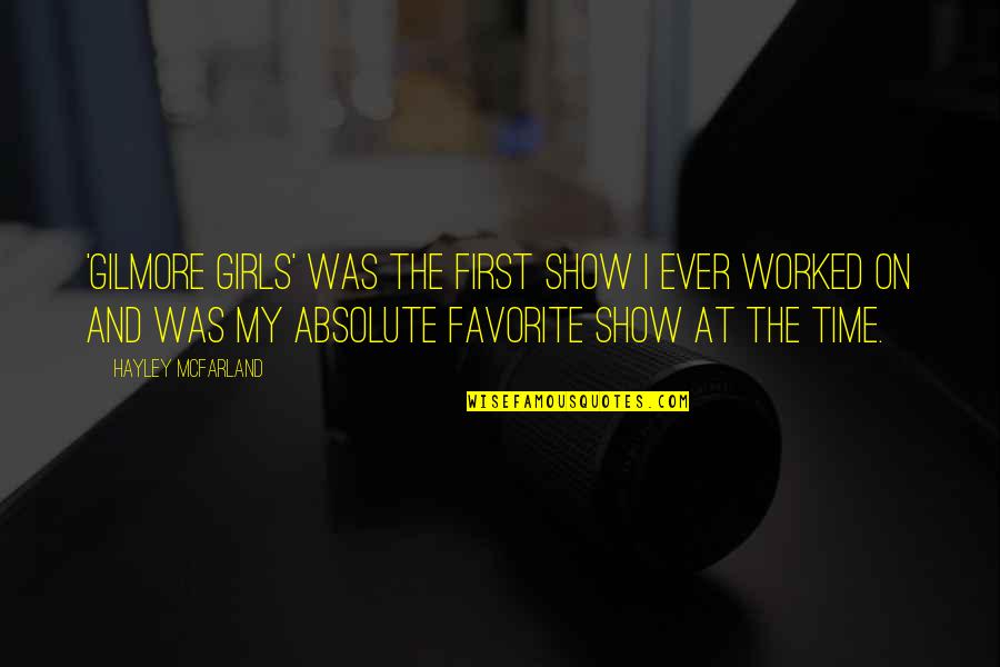 Goddess Oshun Quotes By Hayley McFarland: 'Gilmore Girls' was the first show I ever Goddess Oshun Quotes By Hayley McFarland: 'Gilmore Girls' was the first show I ever