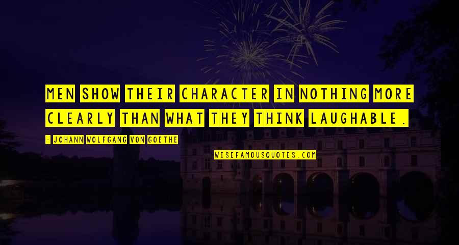 Goddesses And Angels Quotes By Johann Wolfgang Von Goethe: Men show their character in nothing more clearly Goddesses And Angels Quotes By Johann Wolfgang Von Goethe: Men show their character in nothing more clearly
