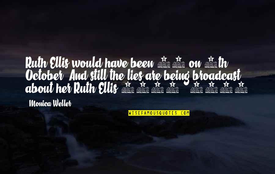 Goddet Immobilier Quotes By Monica Weller: Ruth Ellis would have been 90 on 9th