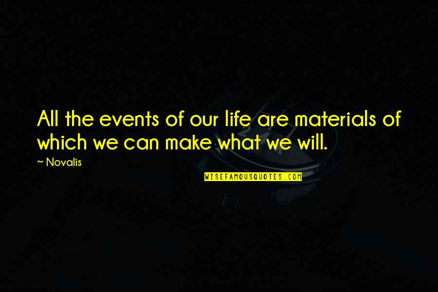 Godelieve Mukasarasi Quotes By Novalis: All the events of our life are materials