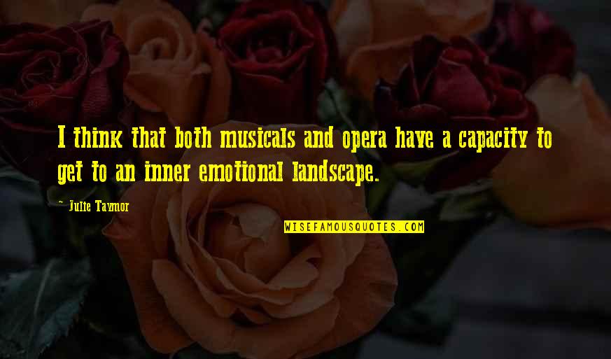 Godfather 1 Movie Quotes By Julie Taymor: I think that both musicals and opera have Godfather 1 Movie Quotes By Julie Taymor: I think that both musicals and opera have