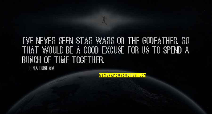 Godfather 3 Film Quotes By Lena Dunham: I've never seen Star Wars or The Godfather,