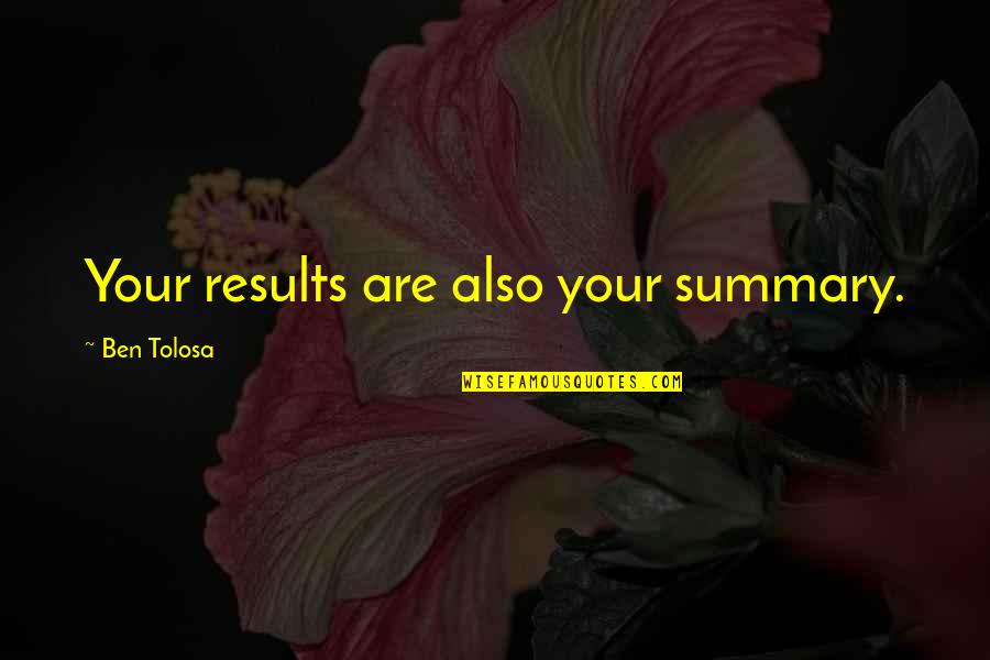 Godfather Film Quotes By Ben Tolosa: Your results are also your summary.