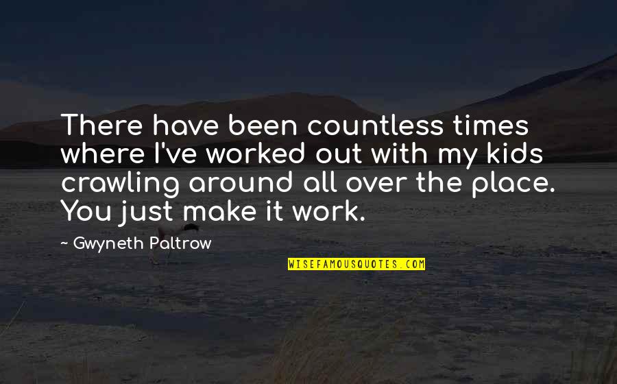 Godfather Michael Corleone Quotes By Gwyneth Paltrow: There have been countless times where I've worked