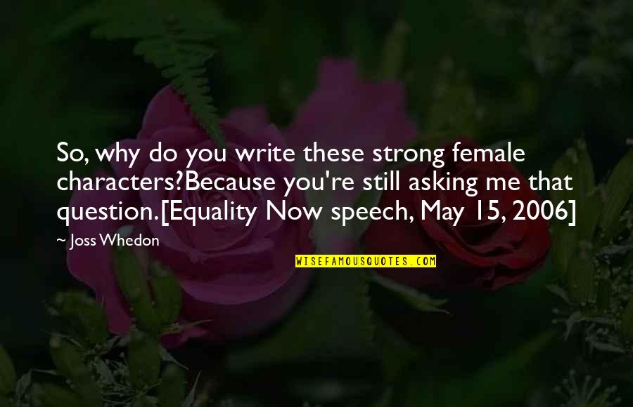 Godfather Part 3 Famous Quotes By Joss Whedon: So, why do you write these strong female