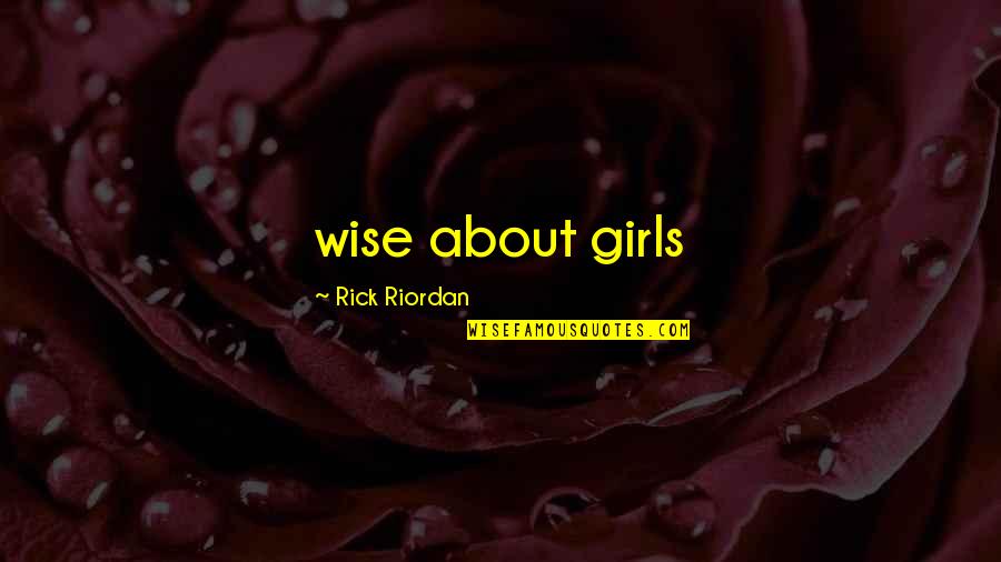 Godfather Wedding Scene Quotes By Rick Riordan: wise about girls
