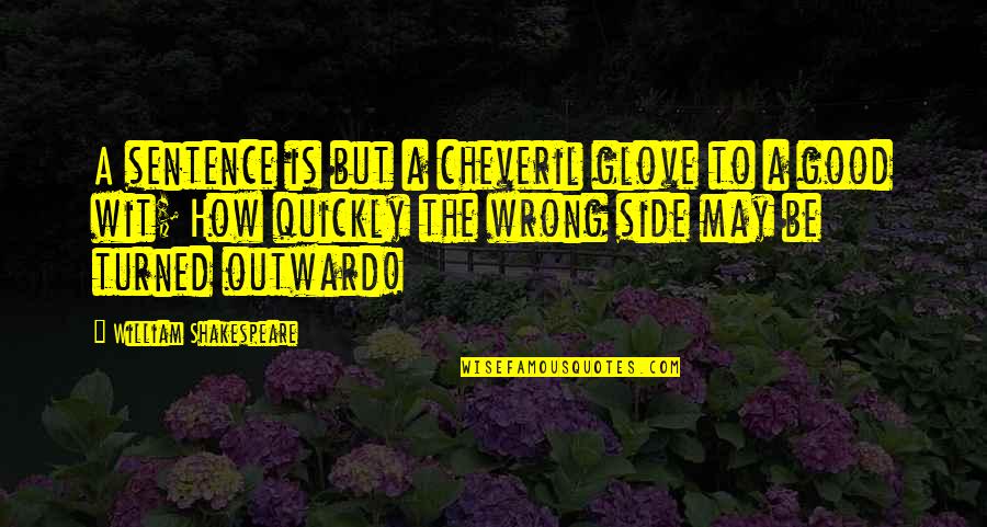 Godfather Wedding Scene Quotes By William Shakespeare: A sentence is but a cheveril glove to