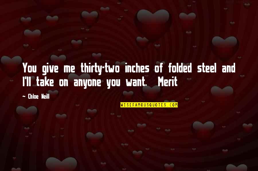 Godfridah Quotes By Chloe Neill: You give me thirty-two inches of folded steel