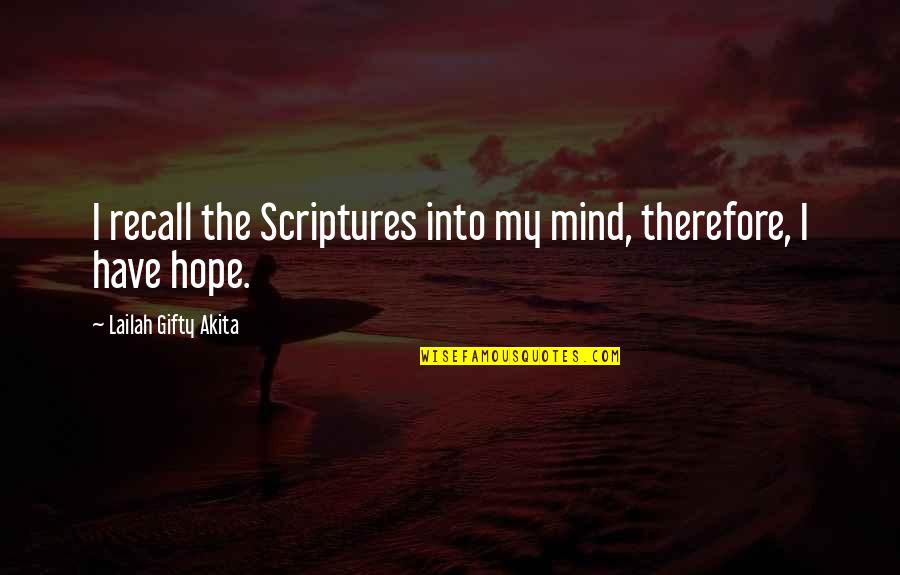 Godfrids Spoon Quotes By Lailah Gifty Akita: I recall the Scriptures into my mind, therefore,