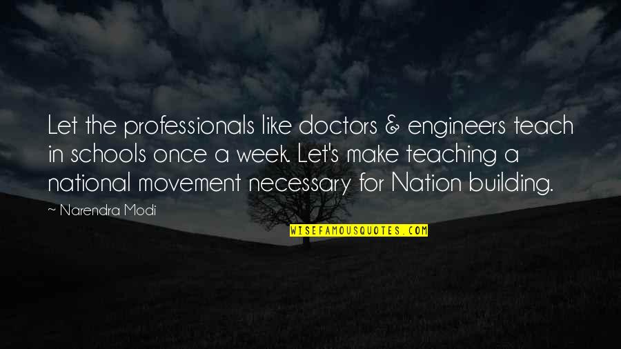 Godgodzilla Quotes By Narendra Modi: Let the professionals like doctors & engineers teach Godgodzilla Quotes By Narendra Modi: Let the professionals like doctors & engineers teach