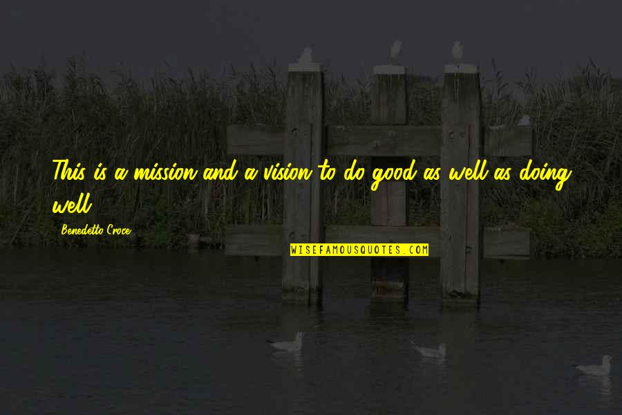Godimento Sessuale Quotes By Benedetto Croce: This is a mission and a vision to Godimento Sessuale Quotes By Benedetto Croce: This is a mission and a vision to