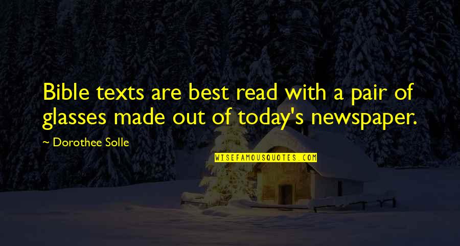 Goditz Quotes By Dorothee Solle: Bible texts are best read with a pair