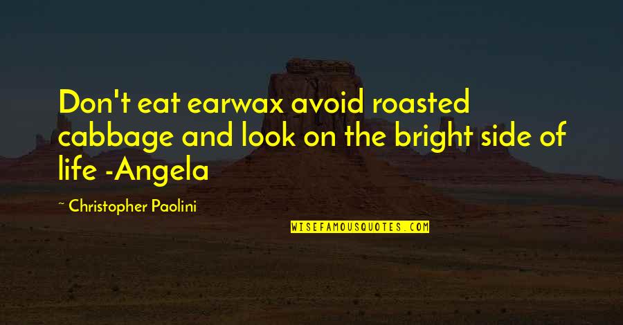 Godlewski Amazing Quotes By Christopher Paolini: Don't eat earwax avoid roasted cabbage and look