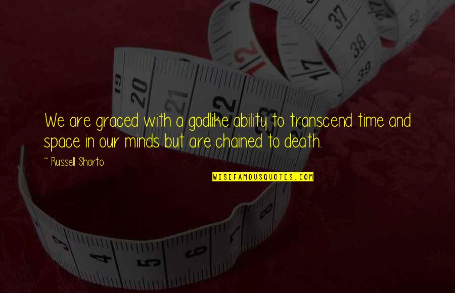 Godlike Quotes By Russell Shorto: We are graced with a godlike ability to Godlike Quotes By Russell Shorto: We are graced with a godlike ability to