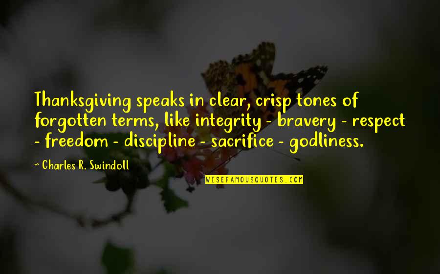 Godliness Quotes By Charles R. Swindoll: Thanksgiving speaks in clear, crisp tones of forgotten