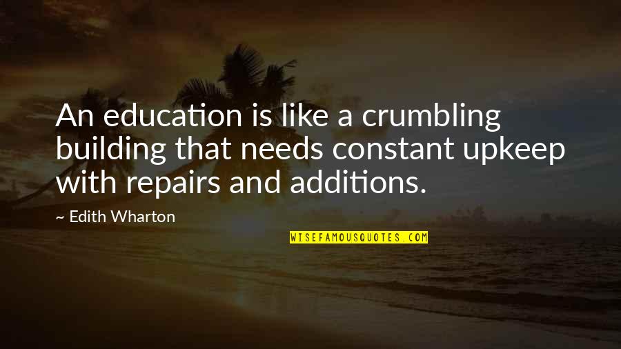 Godling Quotes By Edith Wharton: An education is like a crumbling building that Godling Quotes By Edith Wharton: An education is like a crumbling building that
