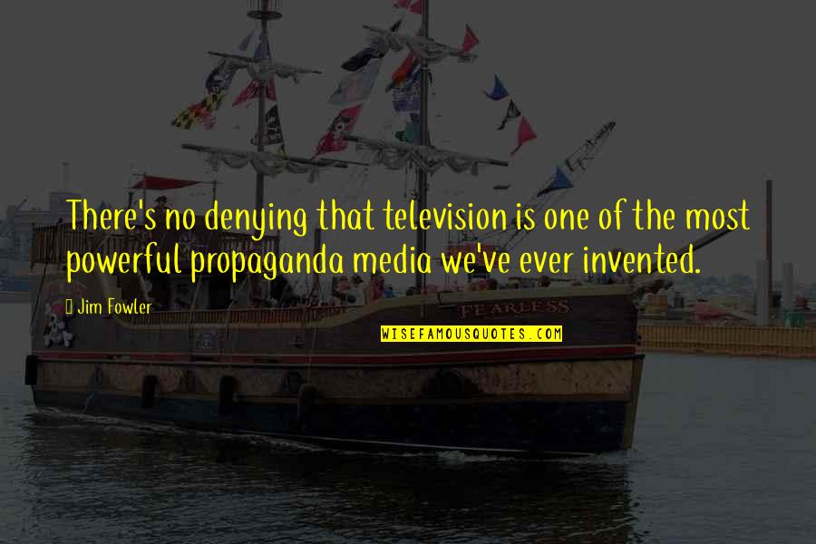 Godling Quotes By Jim Fowler: There's no denying that television is one of