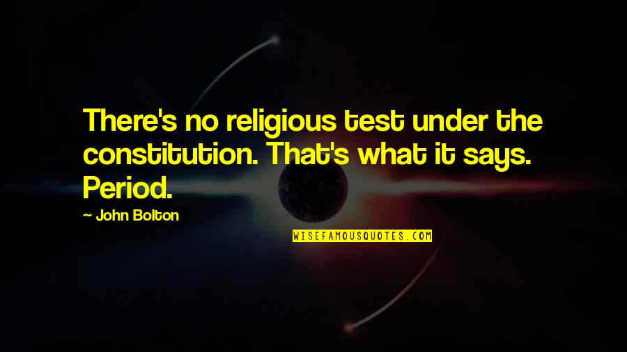Godly Wednesday Quotes By John Bolton: There's no religious test under the constitution. That's