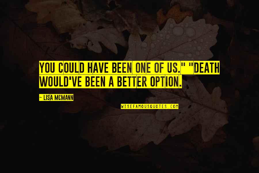 Godly Wednesday Quotes By Lisa McMann: You could have been one of us." "Death