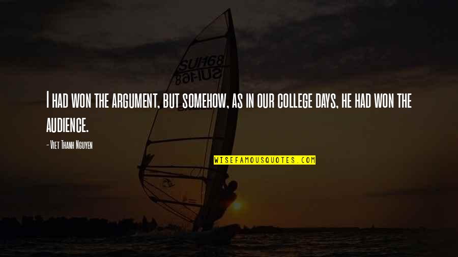 Godownsize Quotes By Viet Thanh Nguyen: I had won the argument, but somehow, as Godownsize Quotes By Viet Thanh Nguyen: I had won the argument, but somehow, as