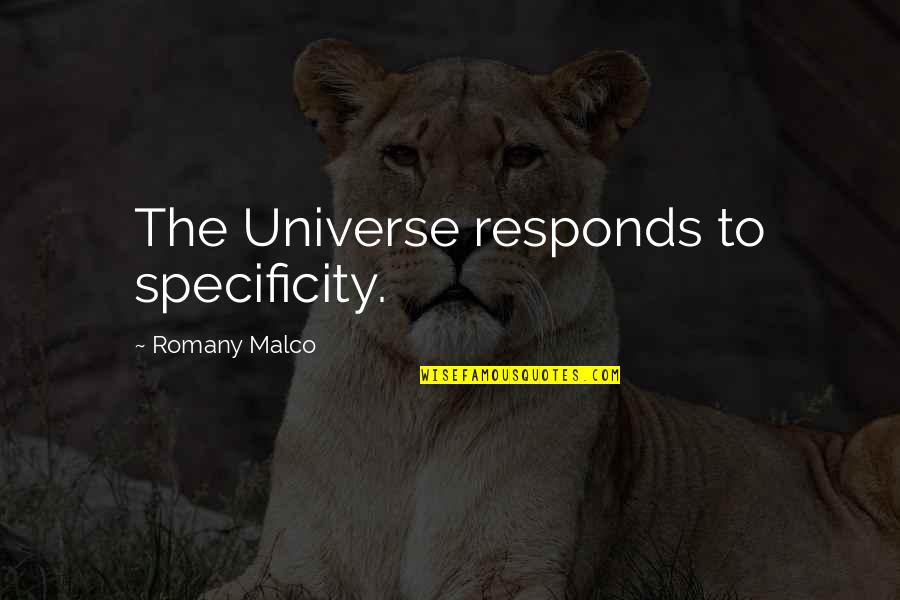 Godron Quotes By Romany Malco: The Universe responds to specificity.