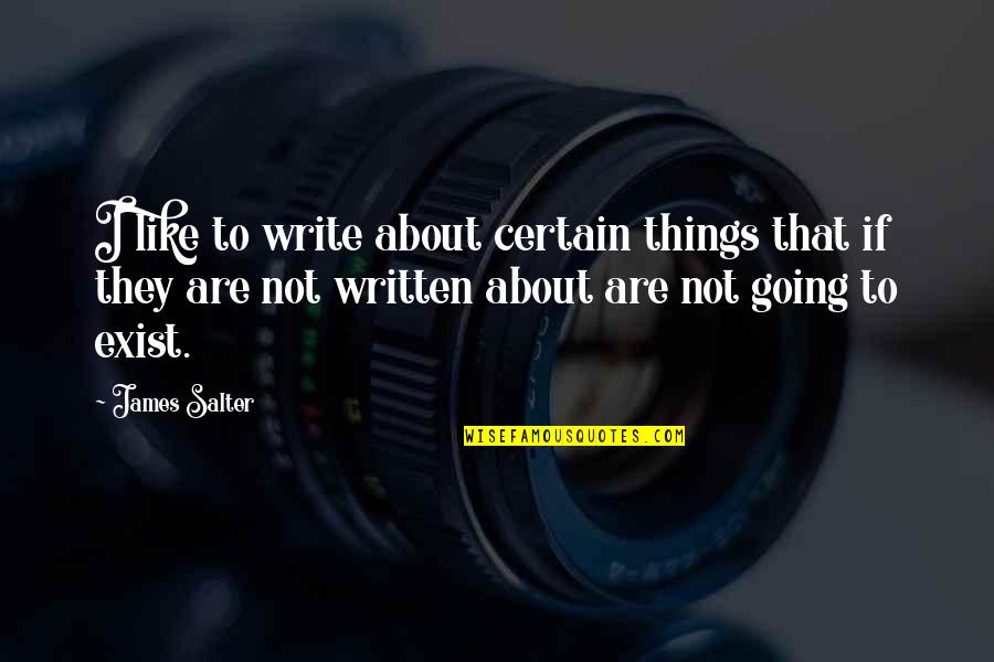 Gods Behaving Badly Quotes By James Salter: I like to write about certain things that Gods Behaving Badly Quotes By James Salter: I like to write about certain things that