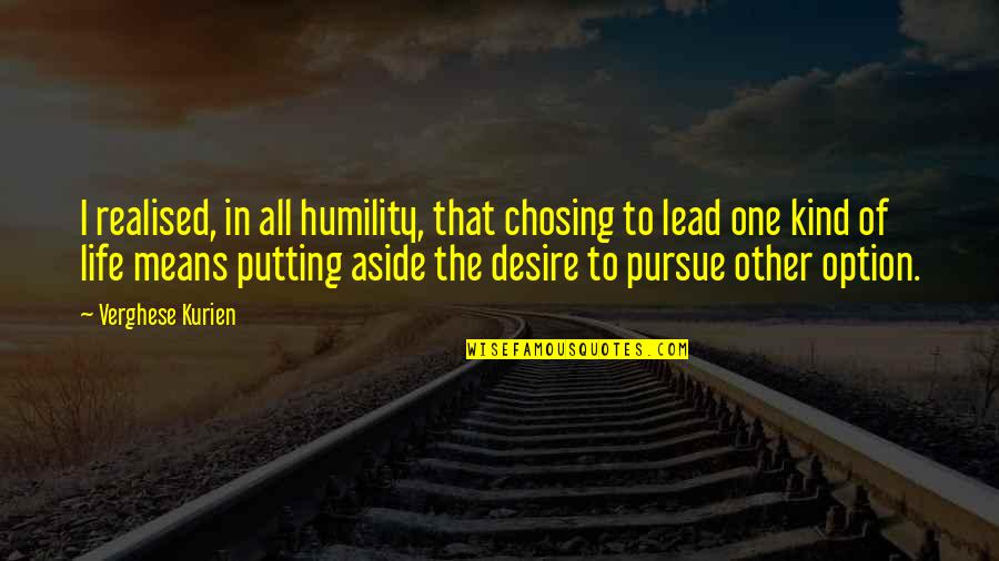 Gods Blessings Tagalog Quotes By Verghese Kurien: I realised, in all humility, that chosing to