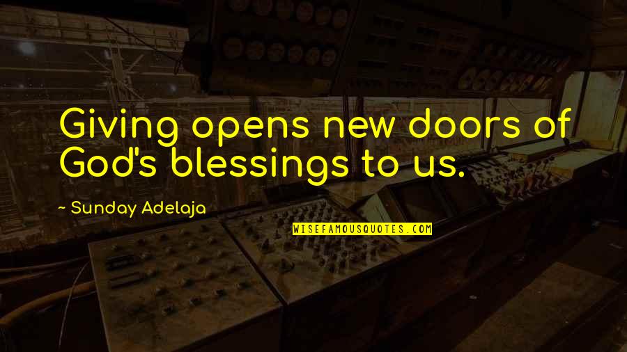 God's Blessings To Us Quotes By Sunday Adelaja: Giving opens new doors of God's blessings to