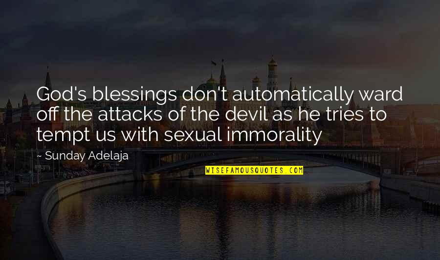 God's Blessings To Us Quotes By Sunday Adelaja: God's blessings don't automatically ward off the attacks