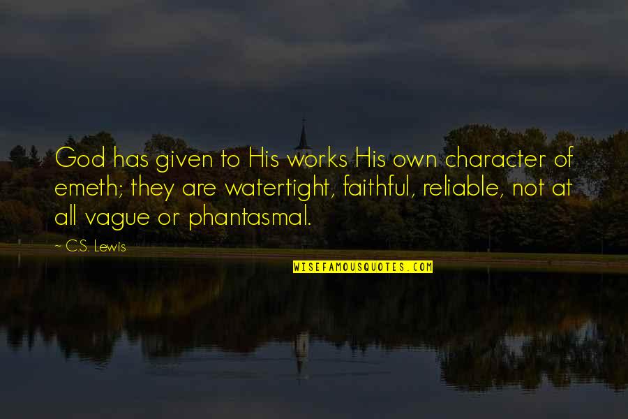 God's Character Quotes By C.S. Lewis: God has given to His works His own