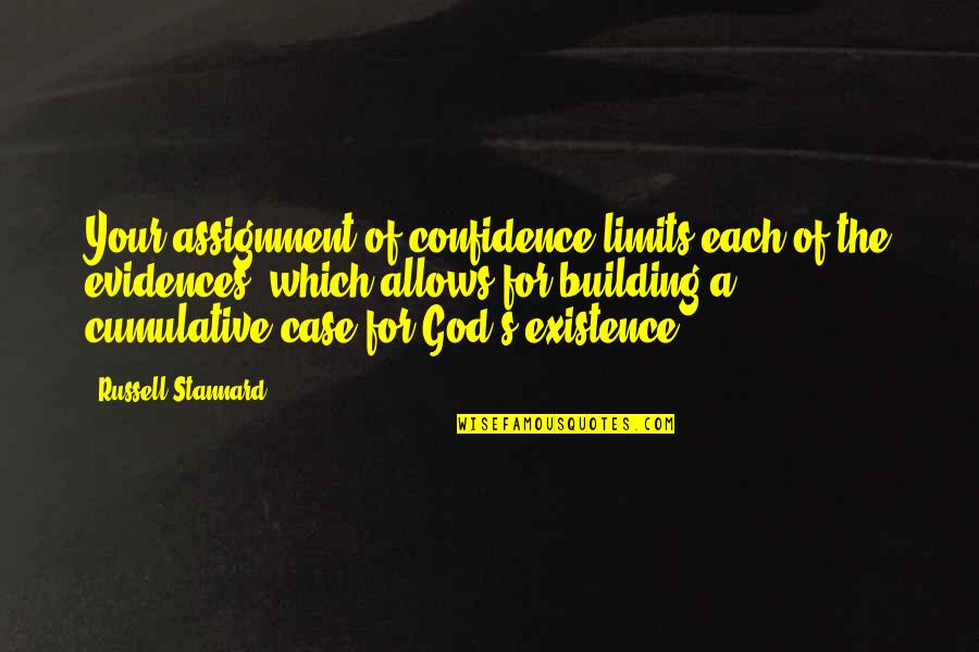 God's Existence Quotes By Russell Stannard: Your assignment of confidence limits each of the