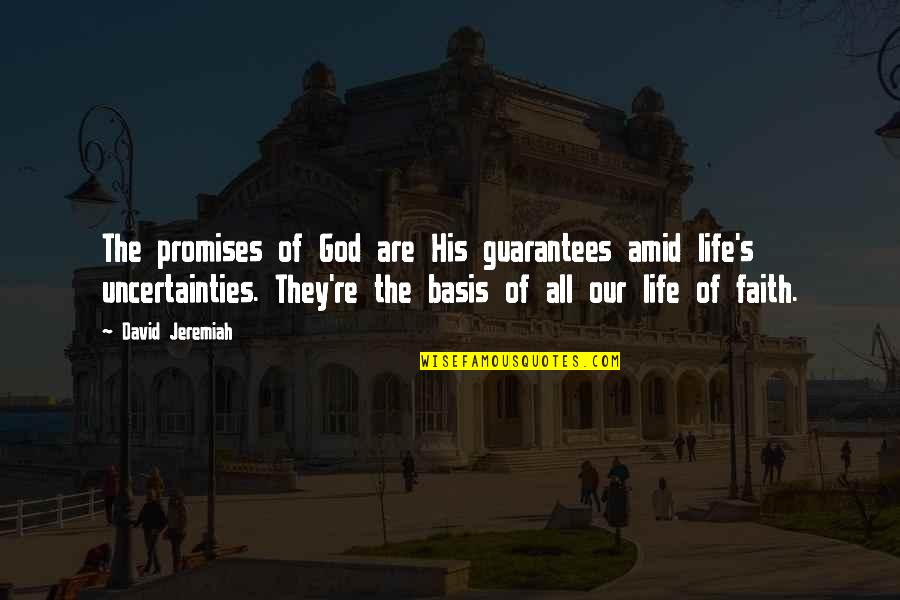 God's Faith Quotes By David Jeremiah: The promises of God are His guarantees amid