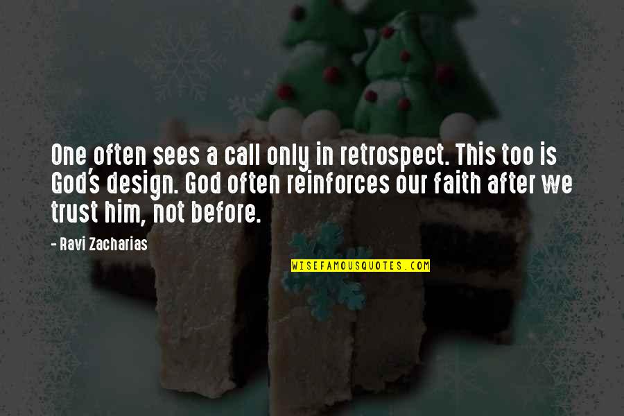 God's Faith Quotes By Ravi Zacharias: One often sees a call only in retrospect.