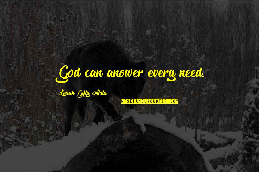 Gods Grace And Love Quotes By Lailah Gifty Akita: God can answer every need.