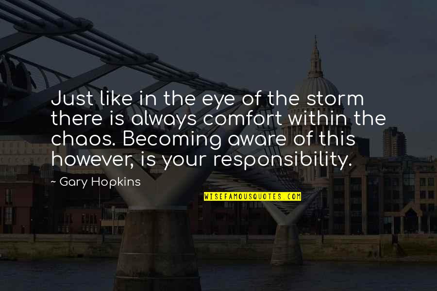 God's Healing Quotes By Gary Hopkins: Just like in the eye of the storm