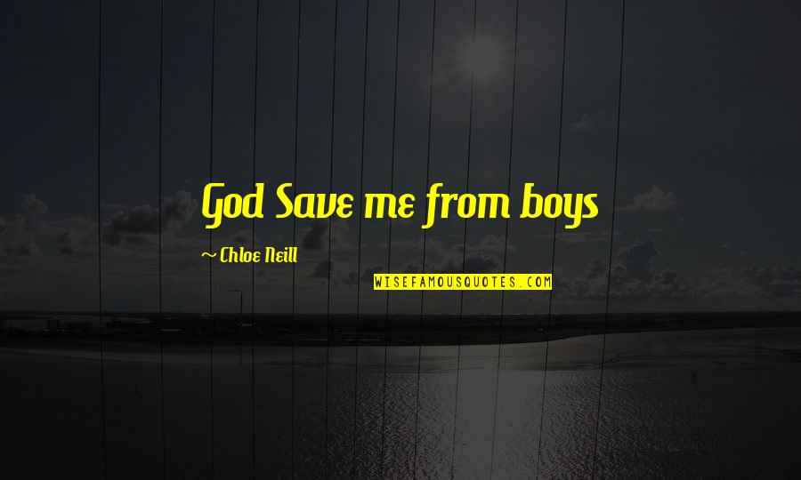 God's House Quotes By Chloe Neill: God Save me from boys