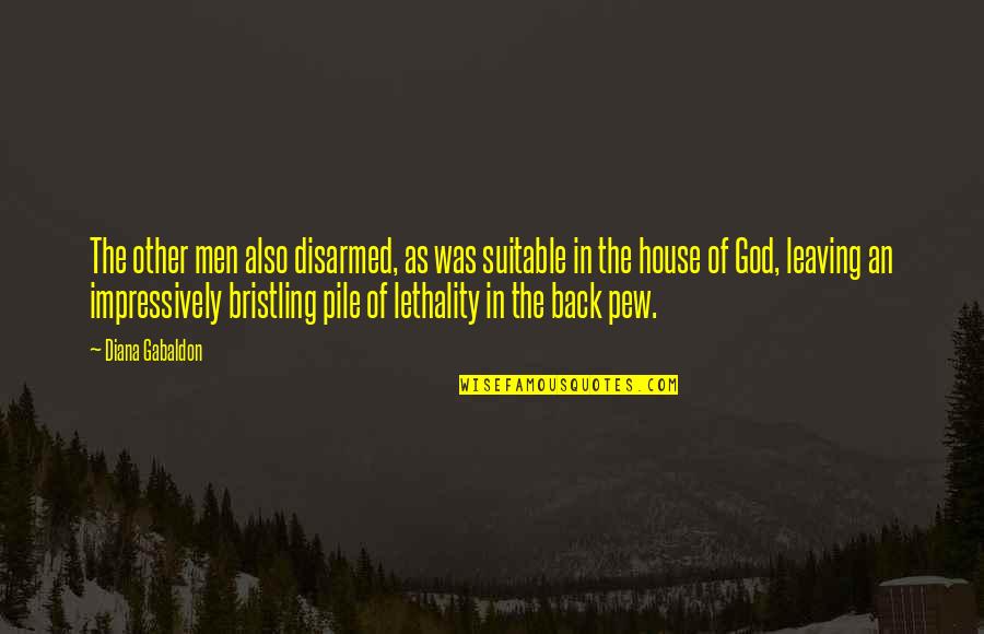 God's House Quotes By Diana Gabaldon: The other men also disarmed, as was suitable