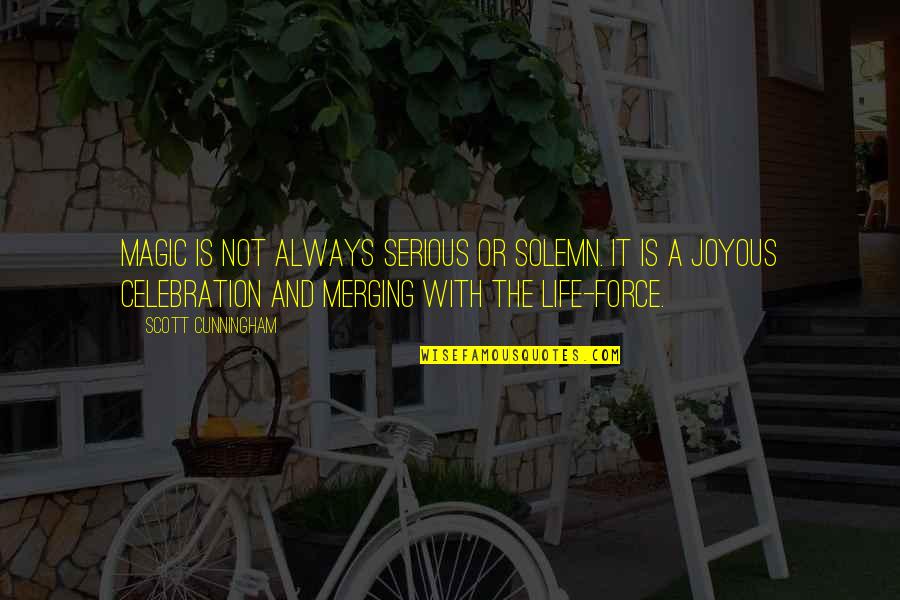 Gods Journey Quotes By Scott Cunningham: Magic is not always serious or solemn. It Gods Journey Quotes By Scott Cunningham: Magic is not always serious or solemn. It