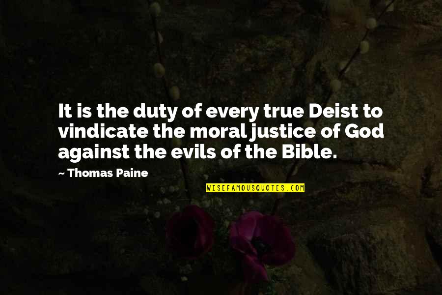 God's Justice Quotes By Thomas Paine: It is the duty of every true Deist