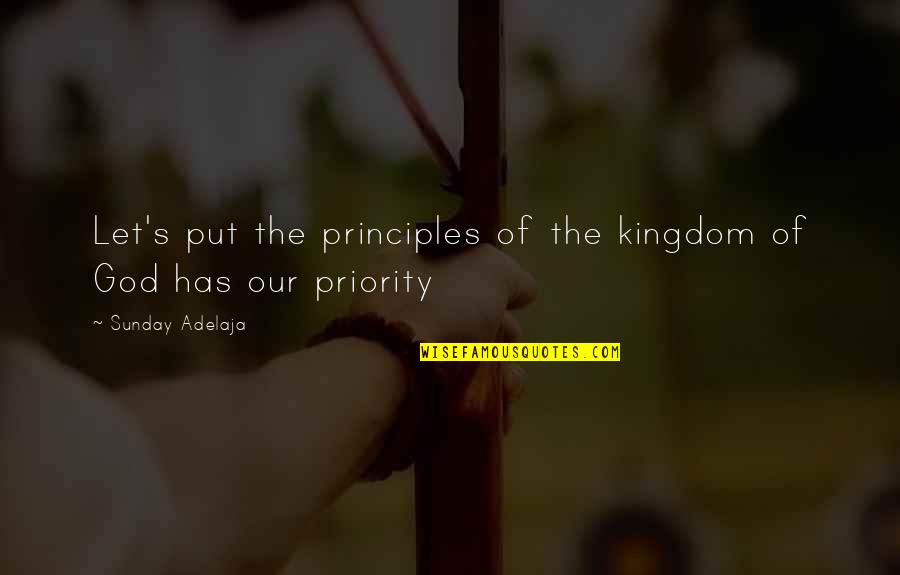 God's Kingdom Quotes By Sunday Adelaja: Let's put the principles of the kingdom of