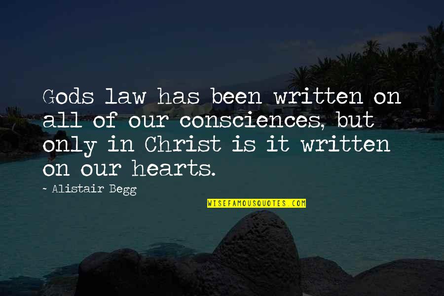Gods Law Quotes By Alistair Begg: Gods law has been written on all of