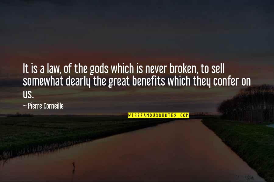 Gods Law Quotes By Pierre Corneille: It is a law, of the gods which