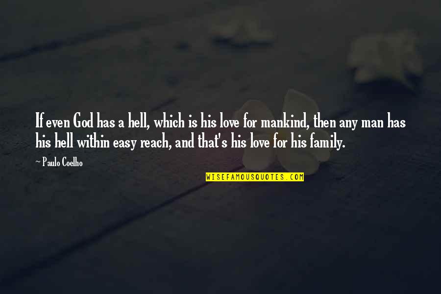 God's Love For Man Quotes By Paulo Coelho: If even God has a hell, which is