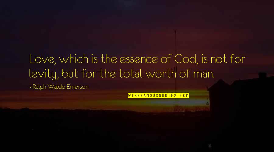 God's Love For Man Quotes By Ralph Waldo Emerson: Love, which is the essence of God, is